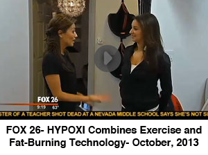 FOX 26- HYPOXI Combines Exercise and Fat-Burning Technology- October, 2013