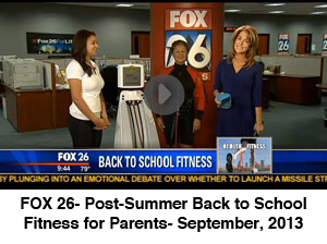 FOX 26- Post-Summer Back to School Fitness for Parents- September, 2013